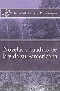portada Novelas y Cuadros de la Vida Sur-Americana (in Spanish)