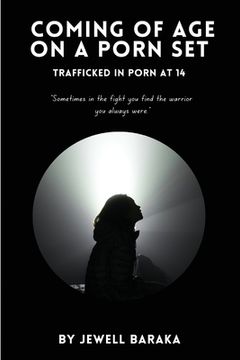 portada Coming of Age on a Porn Set: Trafficked in Porn at 14