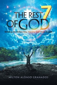 portada The Rest of God: Entering the Perfect Day, the Day That Never Ended! (in English)