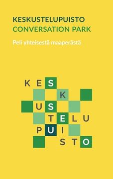 portada Keskustelupuisto - Conversation Park: Peli yhteisestä maaperästä (in Finnish)