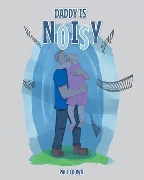 portada Daddy is Noisy (in English)