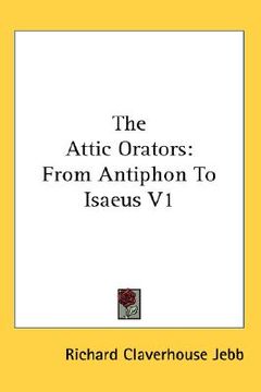 portada the attic orators: from antiphon to isaeus v1