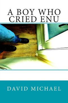 portada A Boy Who Cried Enu (en Inglés)