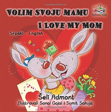 portada Volim svoju mamu I Love My Mom: Serbian English Bilingual Edition (Serbian English Bilingual Collection)