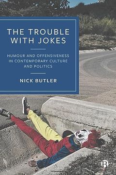 portada The Trouble With Jokes: Humour and Offensiveness in Contemporary Culture and Politics 