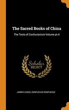 portada The Sacred Books of China: The Texts of Confucianism Volume Pt. 4 