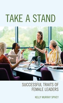 portada Take a Stand: Successful Traits of Female Leaders (en Inglés)