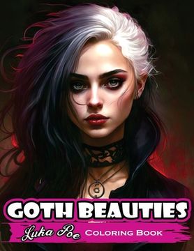 portada Goth Beauties Coloring Book: Explore the Dark and Mysterious Beauty of Goth Culture with Our Goth Beauties Coloring Book 