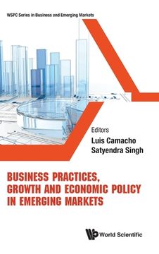 portada Business Practices, Growth and Economic Policy in Emerging Markets (en Inglés)