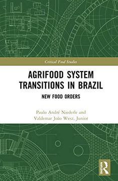portada Agrifood System Transitions in Brazil: New Food Orders (Critical Food Studies) (in English)