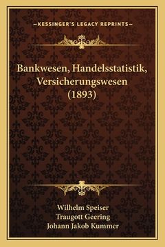 portada Bankwesen, Handelsstatistik, Versicherungswesen (1893) (in German)