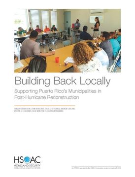portada Building Back Locally: Supporting Puerto Rico's Municipalities in Post-Hurricane Reconstruction (en Inglés)