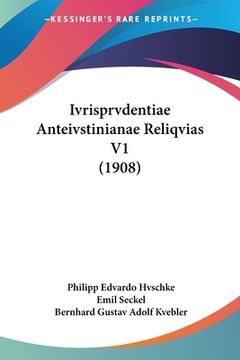 portada Ivrisprvdentiae Anteivstinianae Reliqvias V1 (1908) (en Latin)