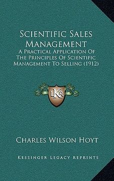 portada scientific sales management: a practical application of the principles of scientific management to selling (1912) (en Inglés)