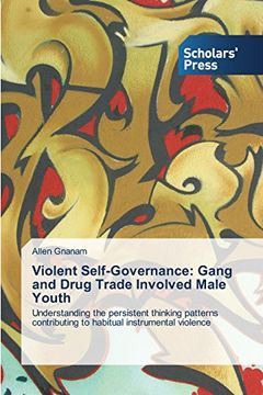 portada Violent Self-Governance: Gang and Drug Trade Involved Male Youth