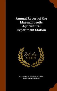 portada Annual Report of the Massachusetts Agricultural Experiment Station
