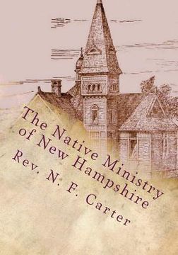 portada The Native Ministry of New Hampshire: 1700's to 1906 (en Inglés)