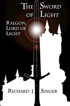 portada The Sword of Light: Ralgon, Lord of Light: Volume 1