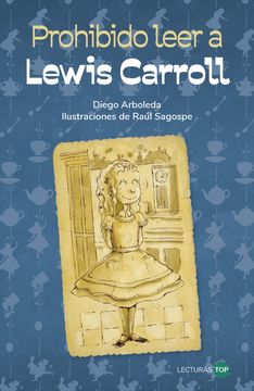Prohibido leer a Lewis Carroll (in Spanish)