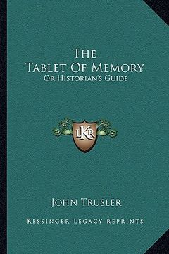 portada the tablet of memory: or historian's guide (en Inglés)