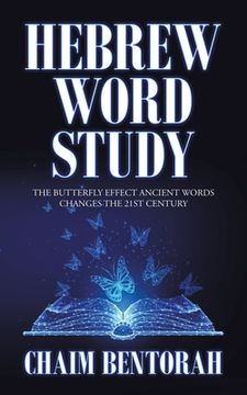 portada Hebrew Word Study: The Butterfly Effect Ancient Words Changes the 21St Century
