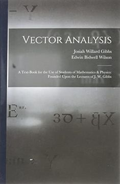 portada Vector Analysis: A Text-Book for the use of Students of Mathematics & Physics: Founded Upon the Lectures of j. W. Gibbs (en Inglés)