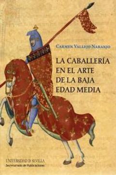 portada Caballería En El Arte De La Baja Edad Media (Historia y Geografía)