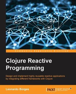 Clojure Reactive Programming (en Inglés)