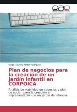 portada Plan de negocios para la creación de un jardín infantil en CORPOICA: Análisis de viabilidad de negocios y plan de acción para la creación e implementación de un jardín de infancia (Spanish Edition)