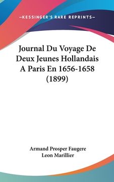 portada Journal Du Voyage De Deux Jeunes Hollandais A Paris En 1656-1658 (1899) (en Francés)
