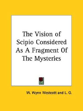 portada the vision of scipio considered as a fragment of the mysteries (en Inglés)