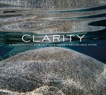 portada Clarity: A Photographic Dive Into Lake Tahoe's Remarkable Water (in English)