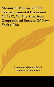 portada memorial volume of the transcontinental excursion of 1912, of the american geographical society of new york (1915) (en Inglés)
