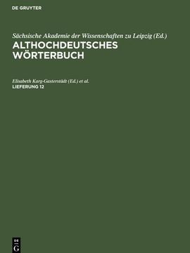 portada Althochdeutsches Wörterbuch, Lieferung 12, Althochdeutsches Wörterbuch Lieferung 12 (en Alemán)