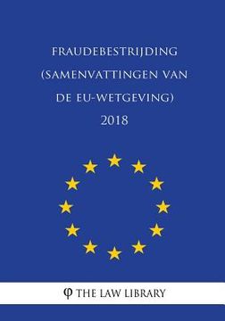 portada Fraudebestrijding (Samenvattingen van de EU-wetgeving) 2018