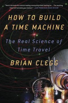 portada how to build a time machine: the real science of time travel (en Inglés)