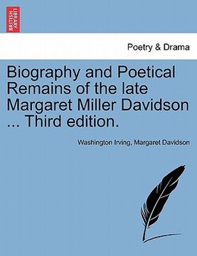 portada biography and poetical remains of the late margaret miller davidson ... third edition. (en Inglés)