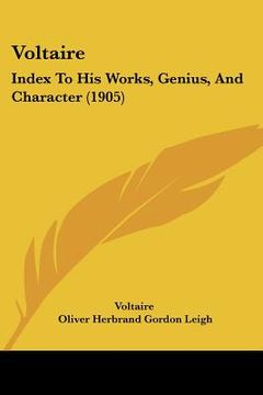 portada voltaire: index to his works, genius, and character (1905)