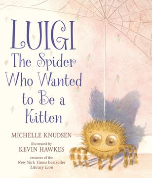 portada Luigi, the Spider who Wanted to be a Kitten by Knudsen, Michelle [Hardcover ] (en Inglés)