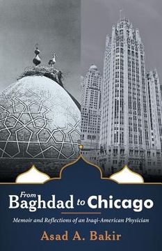 portada From Baghdad to Chicago: Memoir and Reflections of an Iraqi-American Physician (en Inglés)
