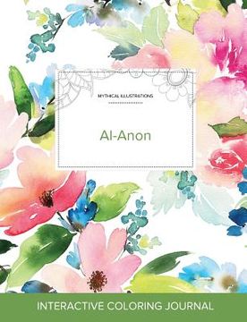 portada Adult Coloring Journal: Al-Anon (Mythical Illustrations, Pastel Floral) (en Inglés)