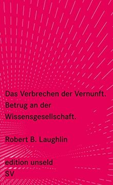 portada Das Verbrechen der Vernunft: Betrug an der Wissensgesellschaft (Edition Unseld) (en Alemán)
