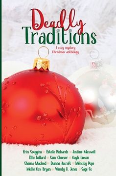 portada Deadly Traditions: A Cozy Mystery Christmas Anthology (en Inglés)