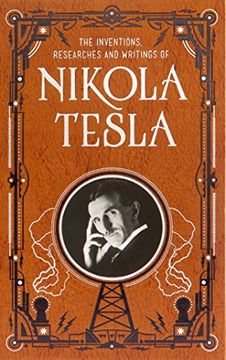 portada Inventions, Researches and Writings of Nikola Tesla (Barnes & Noble Omnibus Leatherbound Classics) (Barnes & Noble Leatherbound Classic Collection) (en Inglés)