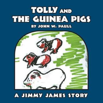 portada Tolly and the Guinea Pigs: A Jimmy James Story