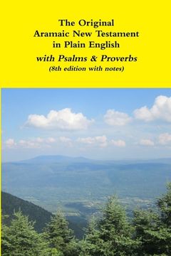 portada The Original Aramaic New Testament in Plain English with Psalms & Proverbs (8th edition with notes)