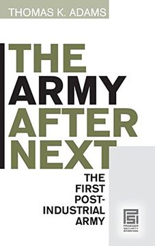 portada The Army After Next: The First Postindustrial Army (Praeger Security International) (en Inglés)