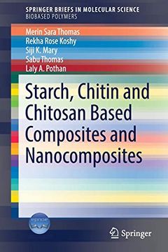 portada Starch, Chitin and Chitosan Based Composites and Nanocomposites (Springerbriefs in Molecular Science) (en Inglés)