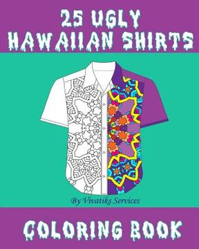 portada 25 Ugly Hawaiian Shirts Coloring Book (in English)