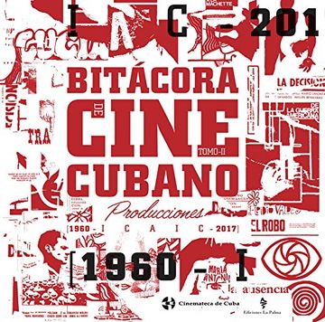 portada Bitácora del Cine Cubano. Tomo ii. Producción Icaic (1960-2017). Volumen i Ficción (in Spanish)